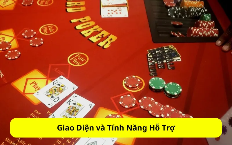 Giao Diện và Tính Năng Hỗ Trợ