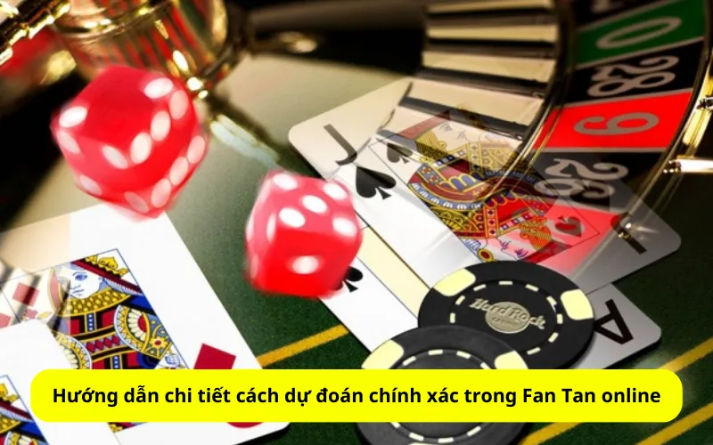 Hướng dẫn chi tiết cách dự đoán chính xác trong Fan Tan online