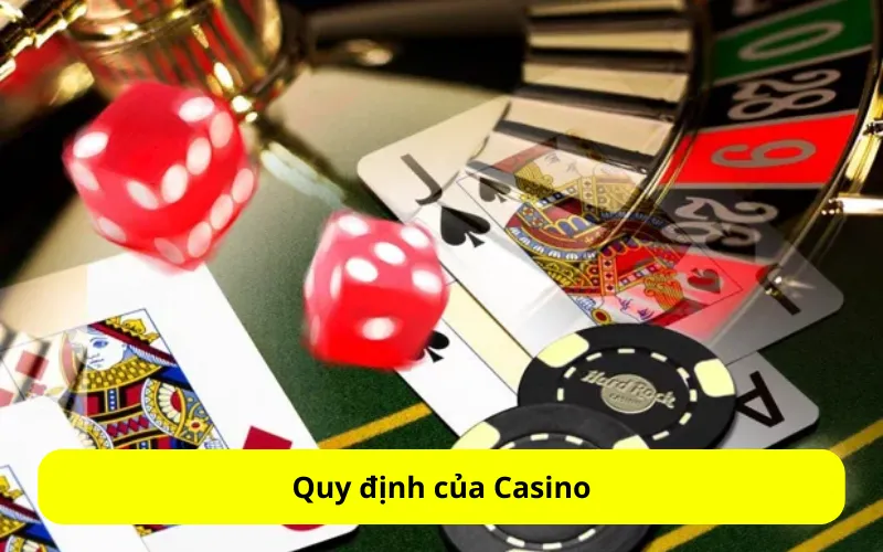 Quy định của Casino