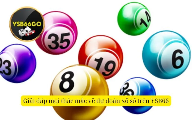 Giải đáp mọi thắc mắc về dự đoán xổ số trên YSB66