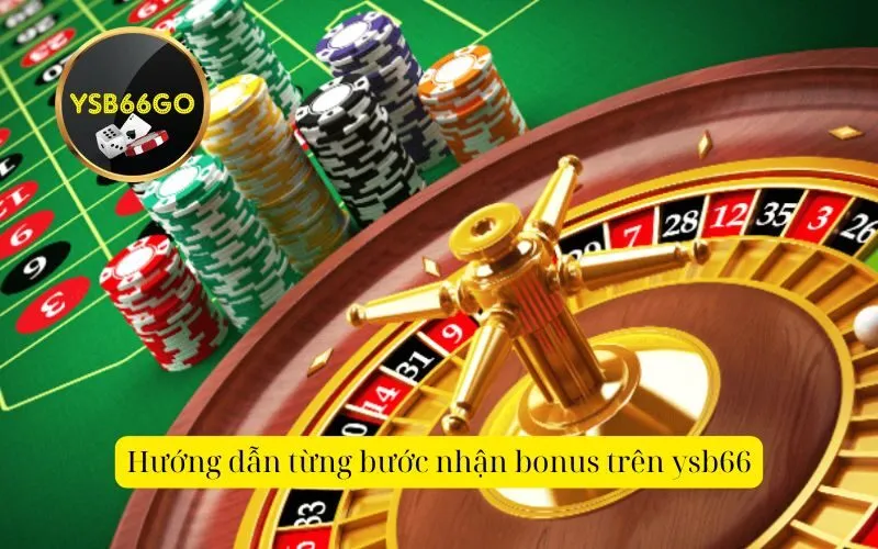 Hướng dẫn từng bước nhận bonus trên ysb66